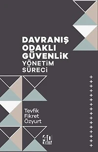 Davranış Odaklı Güvenlik Yönetim Süreci
