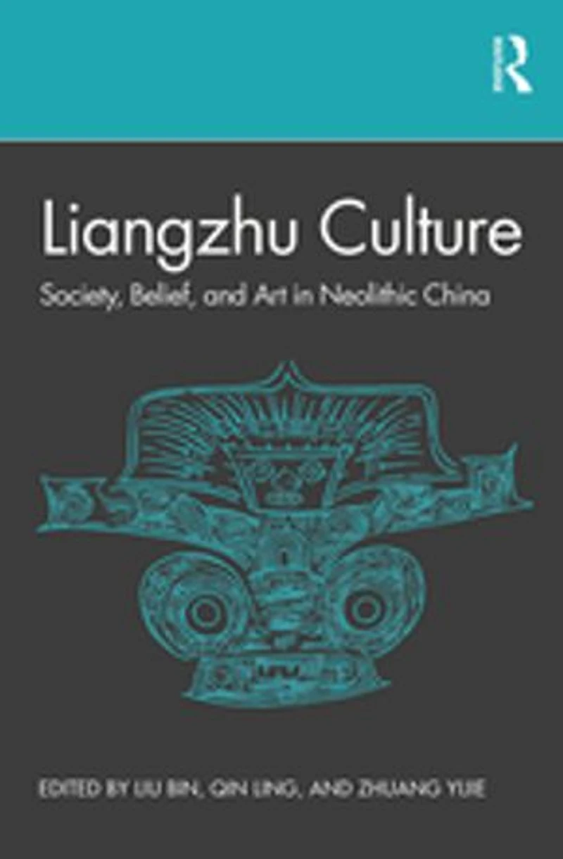 Liangzhu Culture: Society, Belief, And Art Neolithic China