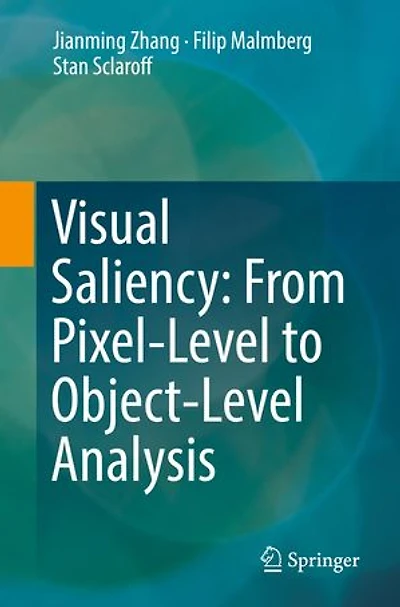 Visual Saliency: From Pixel-level To Object-level Analysis