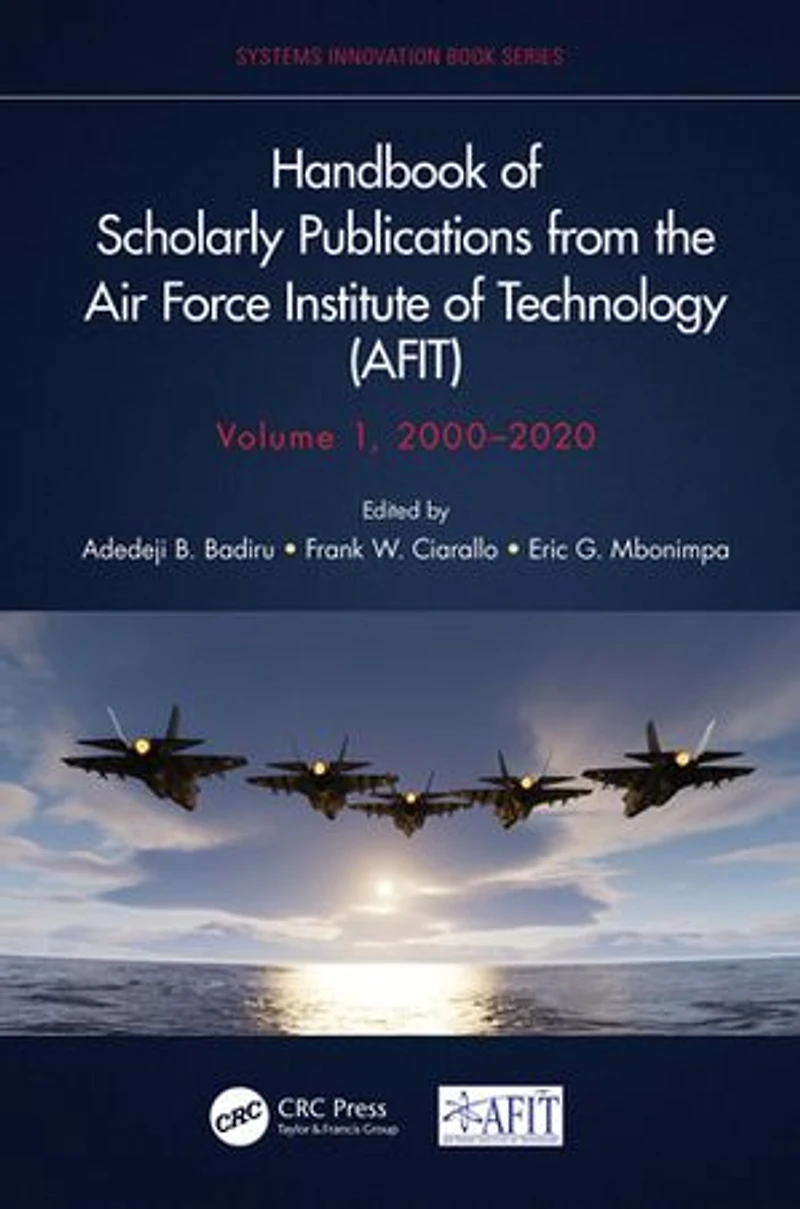 Handbook of Scholarly Publications from the Air Force Institute Technology (AFIT), Volume 1, 2000-2020