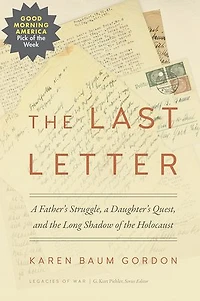 The Last Letter: A Father's Struggle, Daughter's Quest, And Long Shadow Of Holocaust