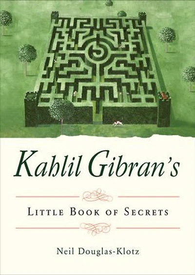 Kahlil Gibran's Little Book Of Secrets