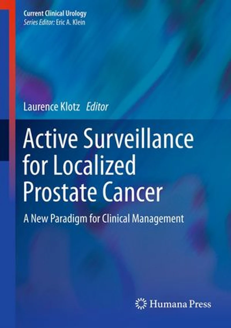 Active Surveillance for Localized Prostate Cancer: A New Paradigm Clinical Management