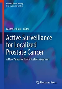 Active Surveillance for Localized Prostate Cancer: A New Paradigm Clinical Management