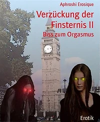 Verzückung der Finsternis II: Biss zum Orgasmus