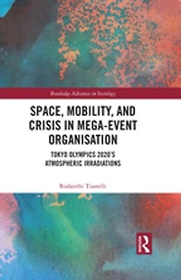 Space, Mobility, and Crisis Mega-Event Organisation: Tokyo Olympics 2020's Atmospheric Irradiations