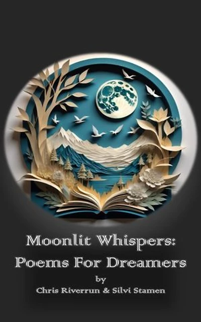 Moonlit Whispers: Poems for dreamers