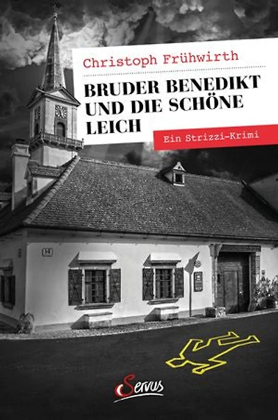 Bruder Benedikt und die schöne Leich: Ein Strizzi-Krimi