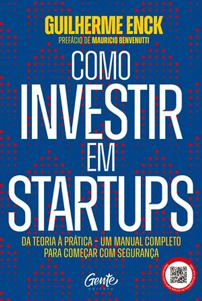 Como investir em startups: Da teoria à prática – um manual completo para começar com segurança
