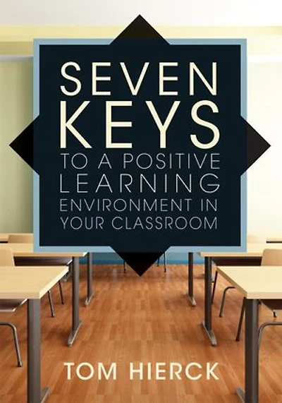 Seven Keys To A Positive Learning Environment Your Classroom