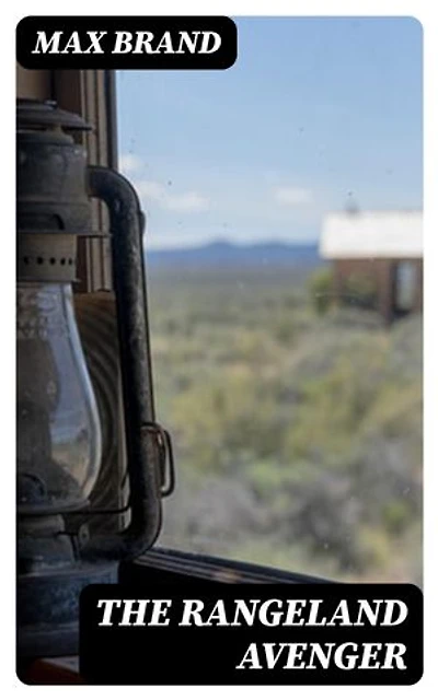 The Rangeland Avenger: Enriched edition.