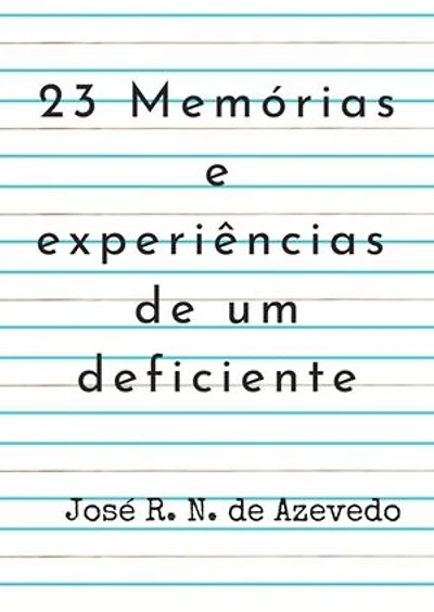23 Memórias E Experiências De Um Deficiente