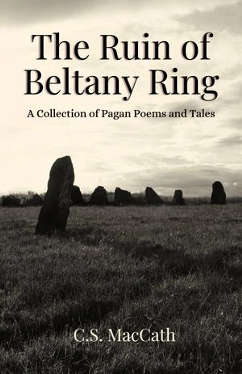 The Ruin of Beltany Ring: A Collection of Pagan Poems and Tales