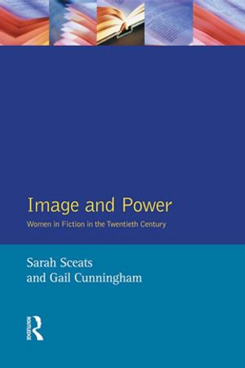 Image and Power: Women Fiction the Twentieth Century