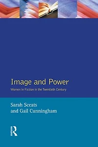 Image and Power: Women Fiction the Twentieth Century