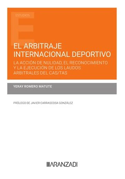 El arbitraje internacional deportivo: la acción de nulidad, el reconocimiento y la ejecución de los laudos arbitrales del CAS/TAS