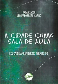 A CIDADE COMO SALA DE AULA: educar e aprender no território