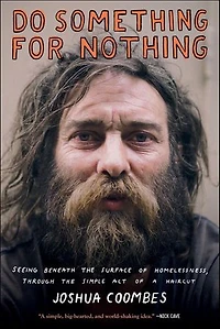 Do Something for Nothing: Seeing Beneath the Surface of Homelessness, through Simple Act a Haircut
