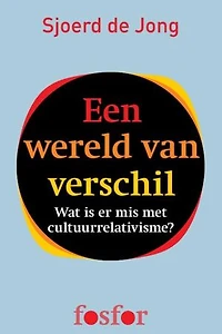 Een wereld van verschil: wat is er mis met cultuurrelativisme?