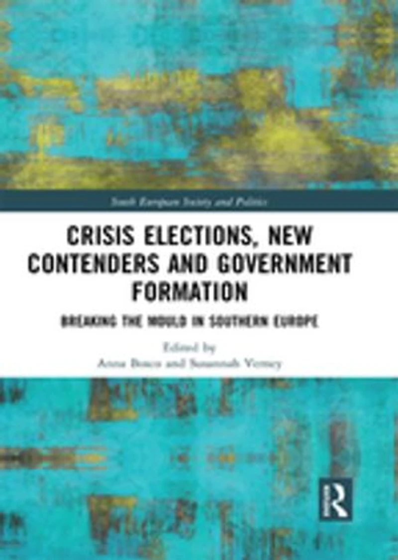 Crisis Elections, New Contenders And Government Formation: Breaking The Mould Southern Europe