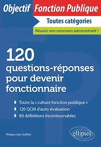 120 questions-réponses pour devenir fonctionnaire