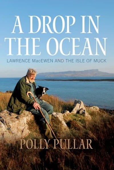 A Drop the Ocean: Lawrence MacEwen and Isle of Muck