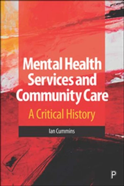 Mental Health Services and Community Care: A Critical History