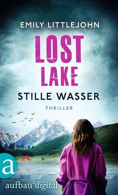 Lost Lake - Stille Wasser: Thriller