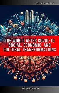 The World After COVID-19 Social, Economic, and Cultural Transformations