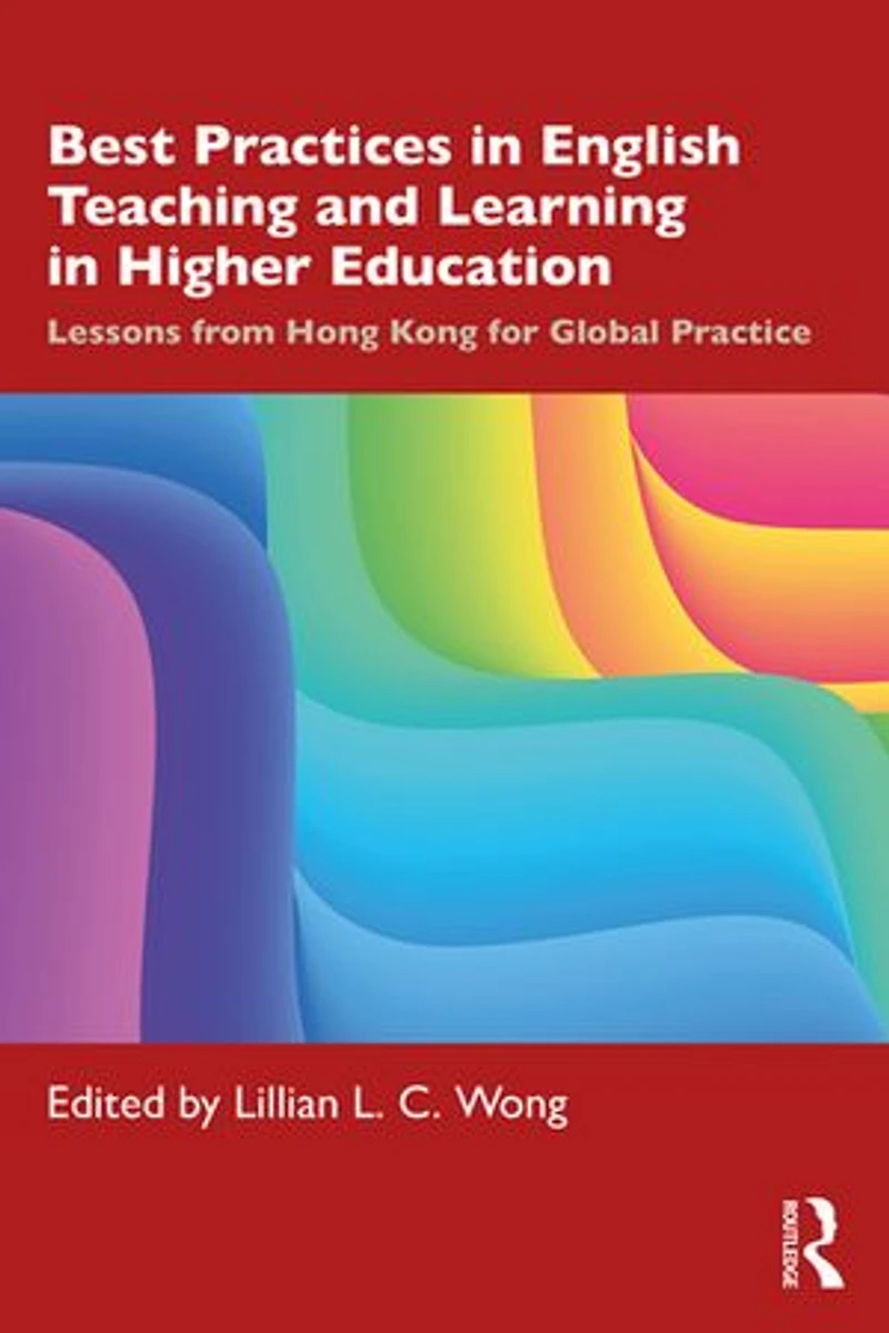 Best Practices English Teaching and Learning Higher Education: Lessons from Hong Kong for Global Practice