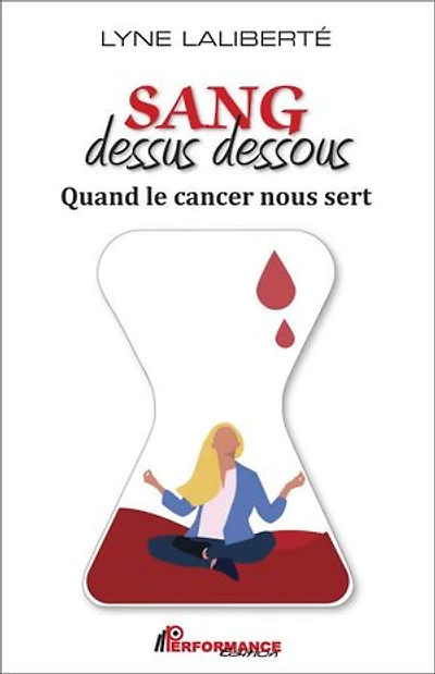 Sang dessus dessous: Quand le cancer nous sert
