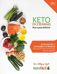 Keto en 3 Semanas Paso a Paso Definitivo: Introducción y Conocimientos Básicos