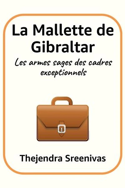 La Mallette de Gibraltar - Les armes sages des cadres exceptionnels