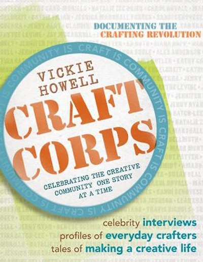 Craft Corps: Celebrating the Creative Community One Story at a Time