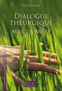 Dialogue théurgique avec la Mère