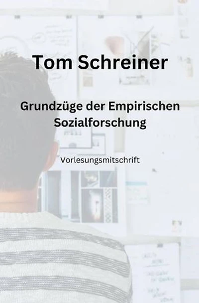 Grundzüge der Empirischen Sozialforschung: Vorlesungsmitschrift