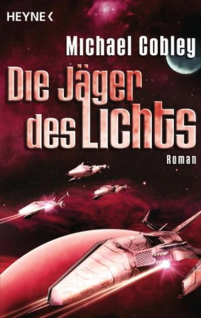 Die Jäger des Lichts: Roman