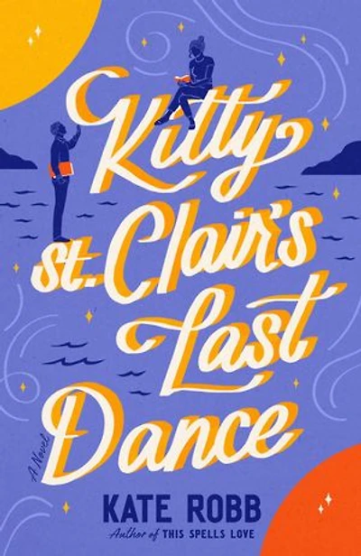 Kitty St. Clair's Last Dance: A Novel