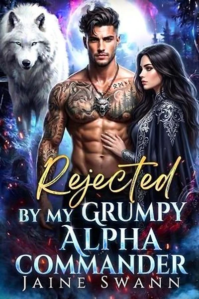 Rejected By My Grumpy Alpha Commander: Fated and Contract to the Grumpy Alpha, #2