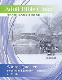 Adult Bible Class: Winter Quarter| December 2025, January, February 2026