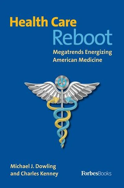Health Care Reboot: Megatrends Energizing American Medicine