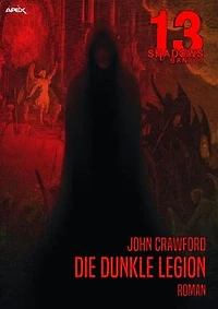 13 SHADOWS, Band 27: DIE DUNKLE LEGION: Horror aus dem Apex-Verlag!