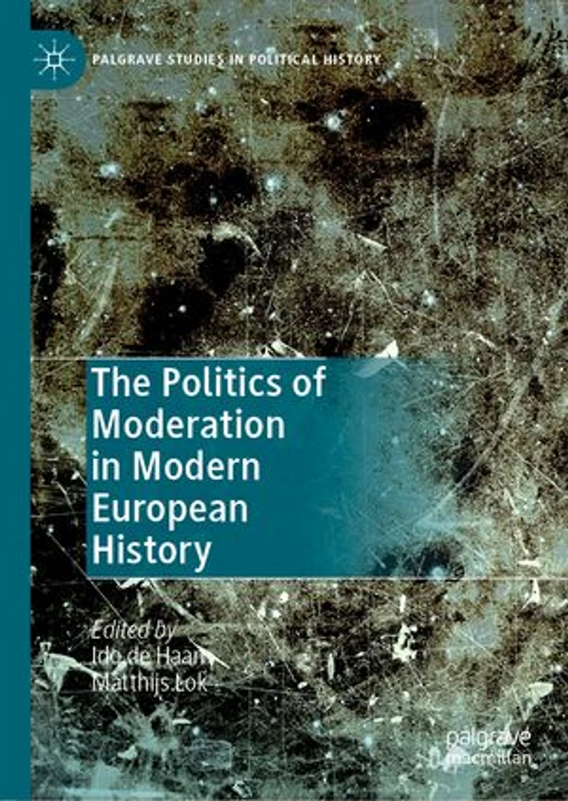 The Politics of Moderation Modern European History