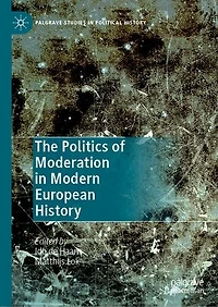 The Politics of Moderation Modern European History