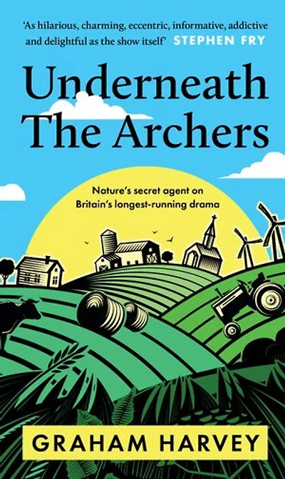Underneath the Archers: Nature's Secret Agent on Britain's Longest-running Drama