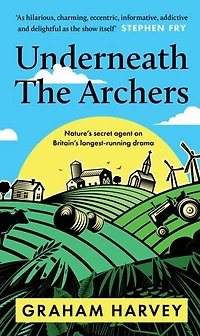 Underneath the Archers: Nature's Secret Agent on Britain's Longest-running Drama