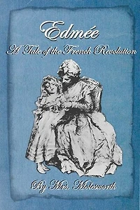 Edmee: A Tale of the French Revolution