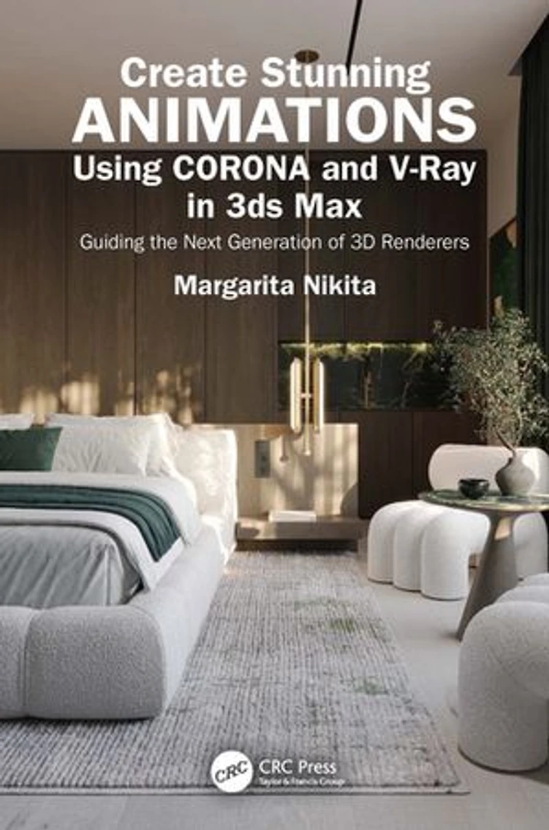 Create Stunning Animations Using Corona and V-Ray 3ds Max: Guiding the Next Generation of 3D Renderers