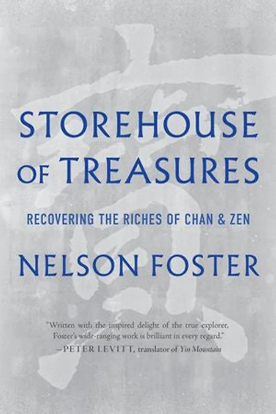 Storehouse of Treasures: Recovering the Riches Chan and Zen