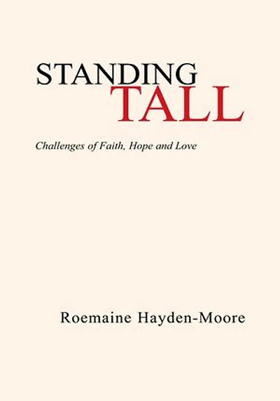Standing Tall: Challenged of Faith, Hope and Love